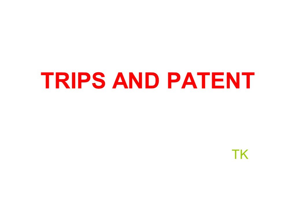 TRIPS AND PATENT TK
